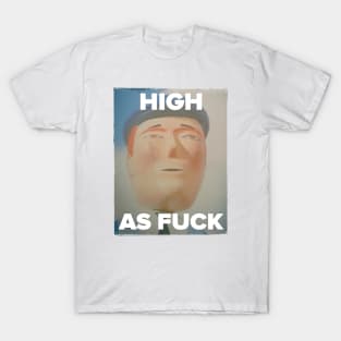 High as Fuck T-Shirt